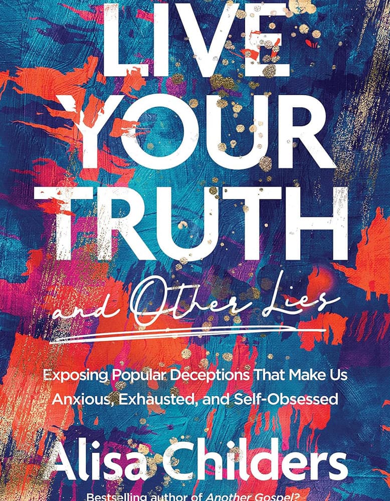 Live Your Truth and Other Lies